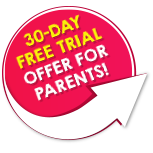 Special 30-DAY FREE TRIAL offer for parents